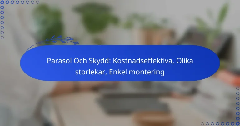 Parasol Och Skydd: Kostnadseffektiva, Olika storlekar, Enkel montering