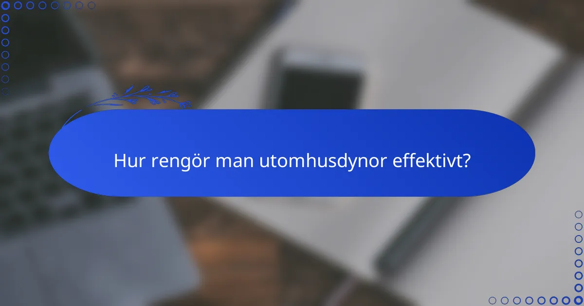 Hur rengör man utomhusdynor effektivt?