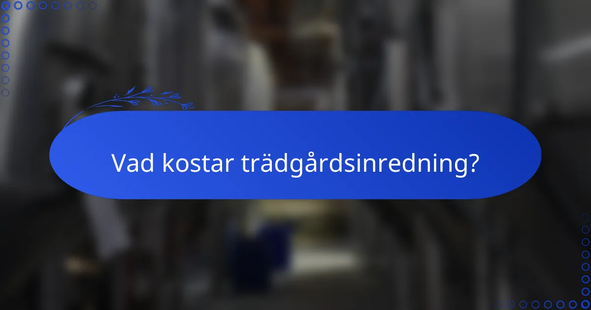 Vad kostar trädgårdsinredning?